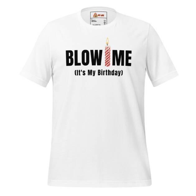 White 'Blow Me It's My Birthday' t-shirt with black text and candle graphic.