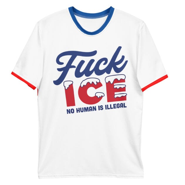 Fuck ICE NO HUMAN IS ILLEGAL t-shirt